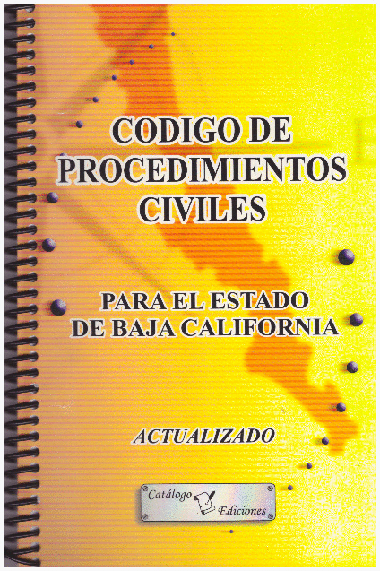 CODIGO DE PROCEDIMIENTOS CIVILES PARA EL ESTADO DE BAJA CALIFORNIA