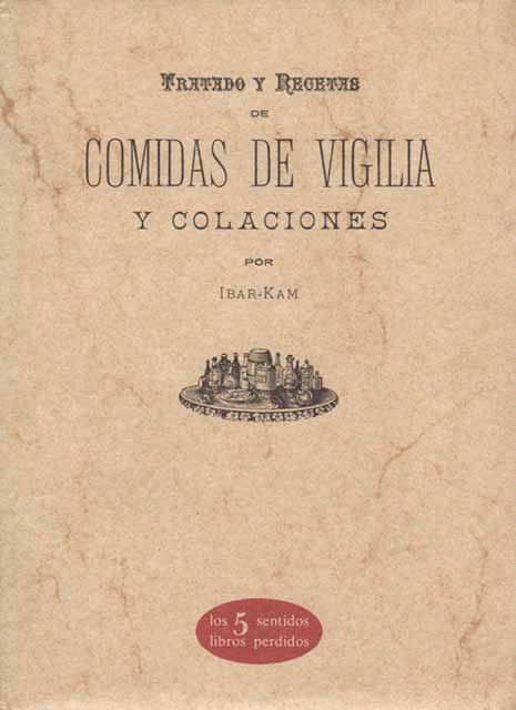 TRATADO Y RECETAS DE COMIDAS DE VIGILIA Y COLACIONES