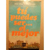 TU PUEDES SER... EL MEJOR