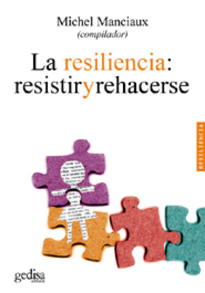RESILENCIA: RESISTIR Y REHACERSE, LA