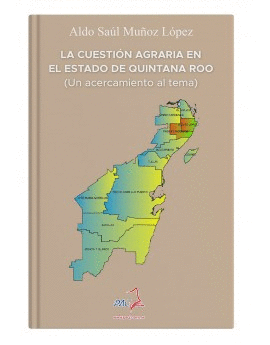 CUESTION AGRARIA EN EL ESTADO DE QUINTANA ROO, LA