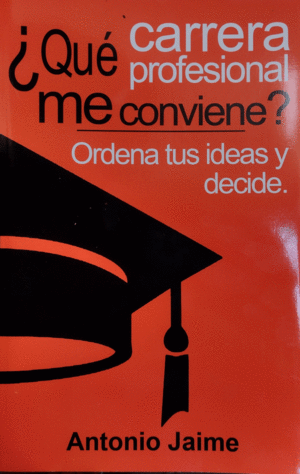 ¿QUE CARRERA PROFESIONAL ME CONVIENE?