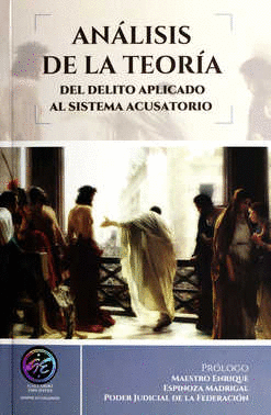 ANÁLISIS DE LA TEORÍA DEL DELITO APLICADO AL SISTEMA ACUSATORIO
