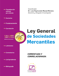 LEY GENERAL DE SOCIEDADES MERCANTILES COMENTADA Y CORRELACIONADA