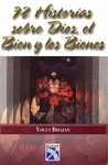 72 HISTORIAS SOBRE DIOS, EL BIEN Y LOS BIENES