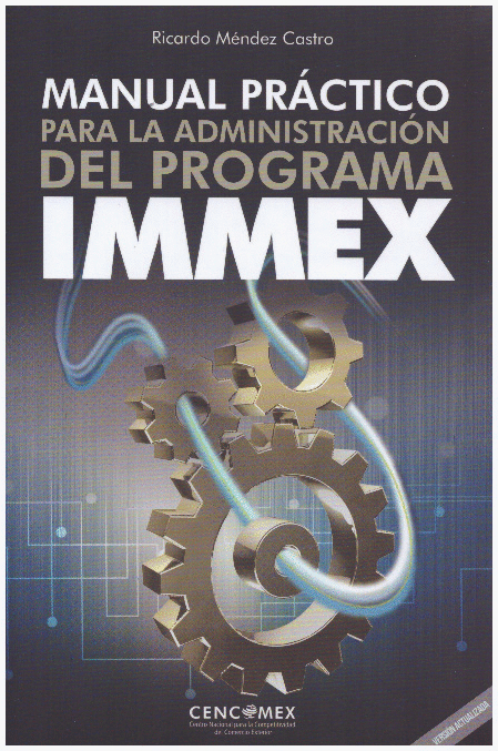 MANUAL PRACTICO PARA LA ADMINISTRACION DEL PROGRAMA IMMEX