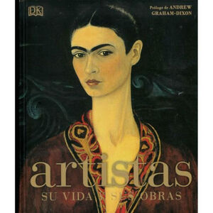 ARTISTAS. SU VIDA Y SUS OBRAS