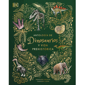 ANTOLOGÍA DE DINOSAURIOS Y VIDA PREHISTÓRICA