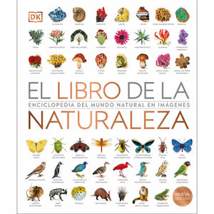 LIBRO DE LA NATURALEZA, EL. ENCICLOPEDIA DEL MUNDO NATURAL EN IMÁGENES