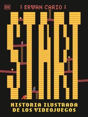 START. HISTORIA ILUSTRADA DE LOS VIDEOJUEGOS