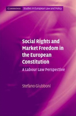 SOCIAL RIGHTS AND MARKET FREEDOM IN THE EUROPEAN CONSTITUTION