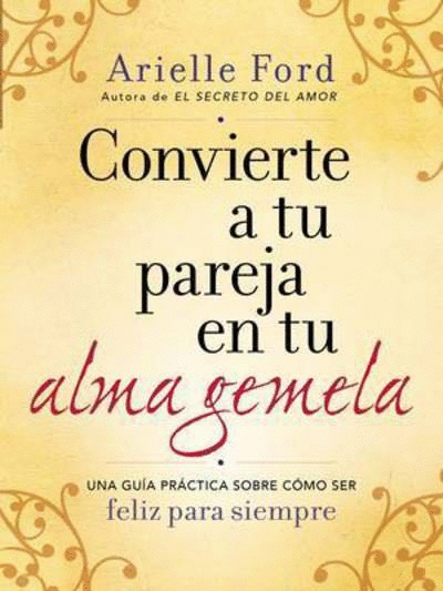 CONVIERTA A SU PAREJA EN SU ALMA GEMELA
