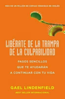 LIBERATE DE LA TRAMPA DE LA CULPABILIDAD