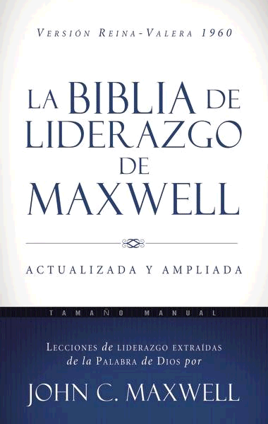 BIBLIA DEL LIDERAZGO DE MAXWELL, LA (VERSION MANUAL)