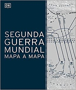 SEGUNDA GUERRA MUNDIAL MAPA A MAPA