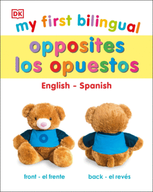 MY FIRST BILINGUAL OPPOSITES / OPUESTOS