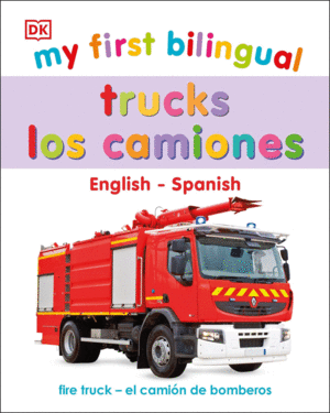 MY FIRST BILINGUAL TRUCKS / LOS CAMIONES