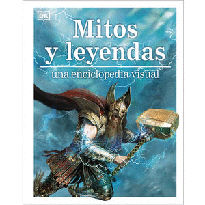 MITOS Y LEYENDAS. UNA ENCICLOPEDIA VISUAL