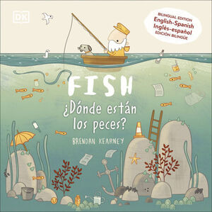 FISH. ¿DONDE ESTAN LOS PECES?