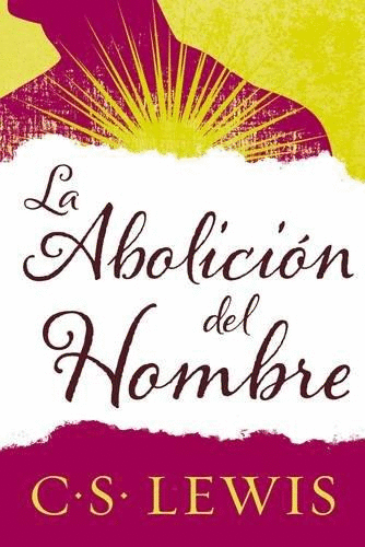 ABOLICION DEL HOMBRE, LA