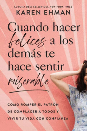 CUANDO HACER FELICES A LOS DEMAS TE HACE SENTIR MISERABLE