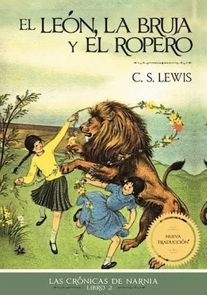 EL LEÓN, LA BRUJA Y EL ROPERO / LAS CRÓNICAS DE NARNIA LIBRO 2