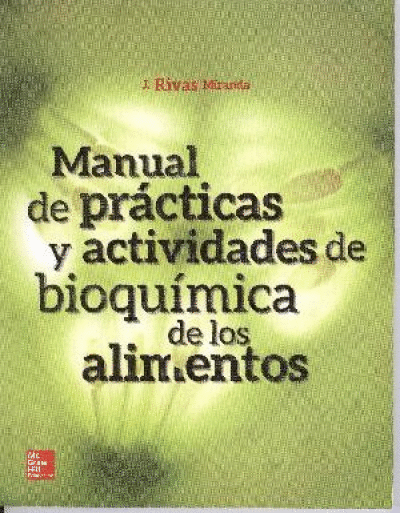 MANUAL DE PRACTICAS Y ACTIVIDADES DE BIOQUIMICA DE LOS ALIMENTOS
