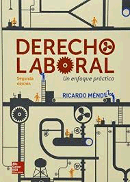 DERECHO LABORAL / UN ENFOQUE PRACTICO