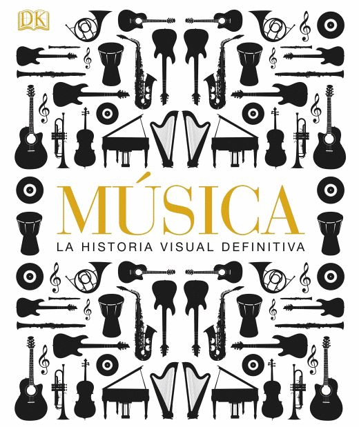 MUSICA. LA HISTORIA VISUAL DEFINITIVA