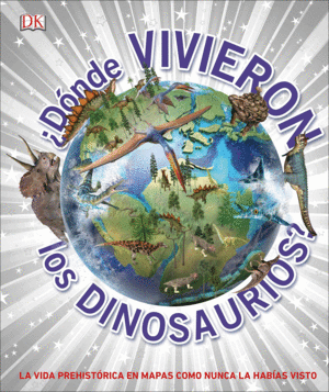 ¿DONDE VIVIERON LOS DINOSAURIOS?