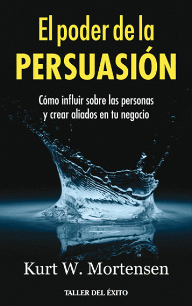 PODER DE LA PERSUASIÓN, EL