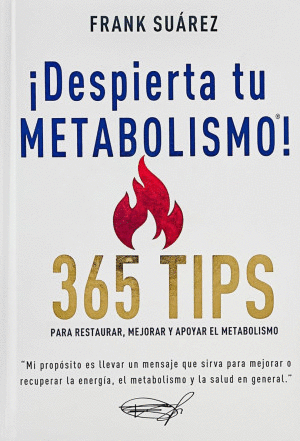 ¡DESPIERTA TU METABOLISMO! 365 TIPS