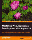 MASTERING WEB APPLICATION DEVELOPMENT WITH ANGULARJS