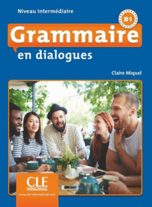 GRAMMAIRE EN DIALOGUES - NIVEAU INTERMÉDIAIRE (B1)