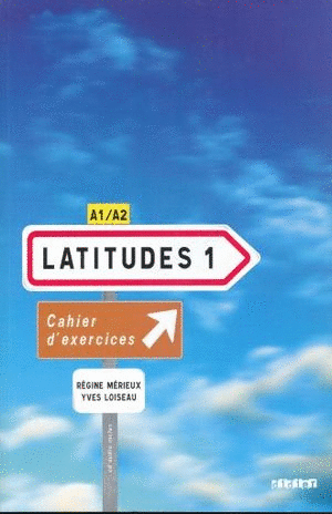 LATITUDES 1 CAHIER D'EXCERCICES