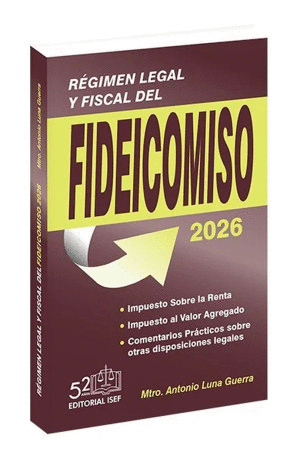 RÉGIMEN LEGAL Y FISCAL DEL FIDEICOMISO 2026