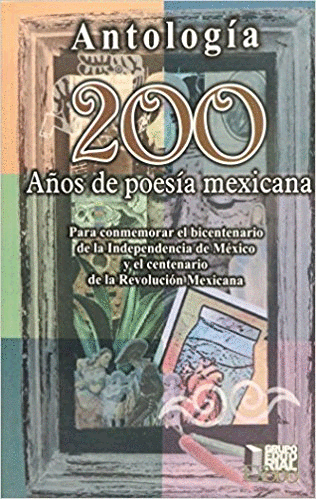 ANTOLOGIA 200 AÑOS DE POESIA MEXICANA