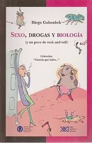 SEXO, DROGAS Y BIOLOGIA