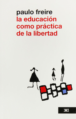 EDUCACION COMO PRACTICA DE LA LIBERTAD