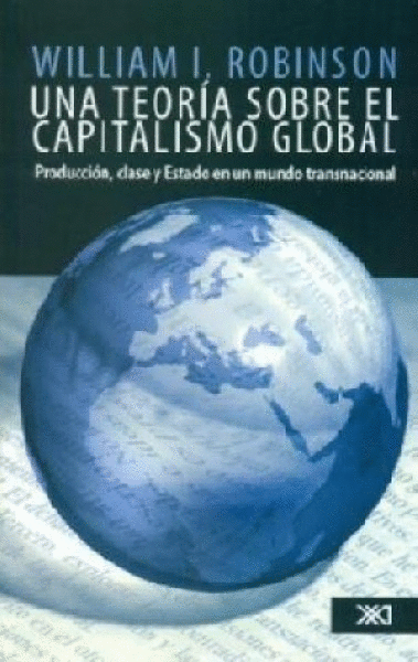 UNA TEORIA SOBRE EL CAPITALISMO GLOBAL