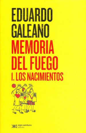 MEMORIA DEL FUEGO I. LOS NACIMIENTOS