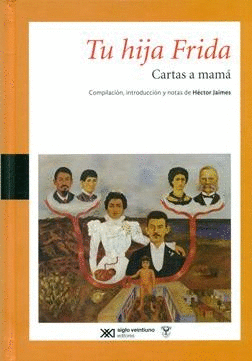 TU HIJA FRIDA: CARTAS A MAMA