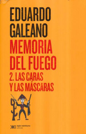 MEMORIA DEL FUEGO II. LAS CARAS Y LAS MASCARAS