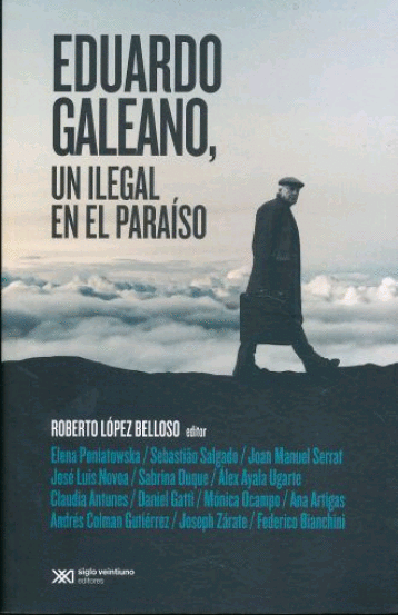EDUARDO GALEANO, UN ILEGAL EN EL PARAISO