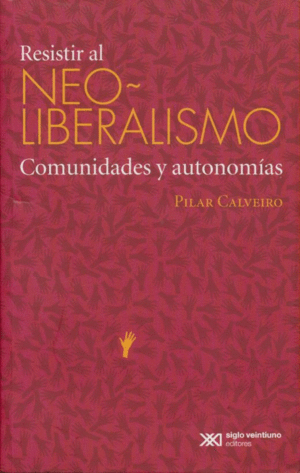 RESISTIR AL NEOLIBERALISMO