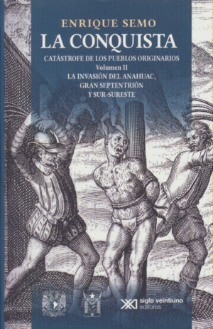 LA CONQUISTA, CATASTROFE DE LOS PUEBLOS ORIGINARIOS VOL. 2