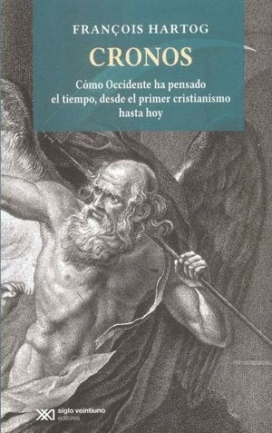 CRONOS. CÓMO OCCIDENTE HA PENSADO EL TIEMPO, DESDE EL PRIMER CRISTIANISMO HASTA HOY