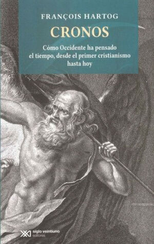 CRONOS. CÓMO OCCIDENTE HA PENSADO EL TIEMPO, DESDE EL PRIMER CRISTIANISMO HASTA HOY