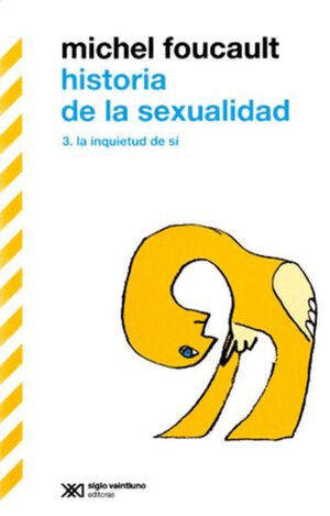 HISTORIA DE LA SEXUALIDAD 3. LA INQUIETUD DE SI