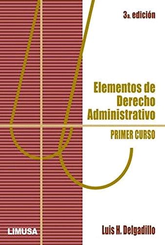 ELEMENTOS DE DERECHO ADMINISTRATIVO, PRIMER CURSO / TERCERA EDICION